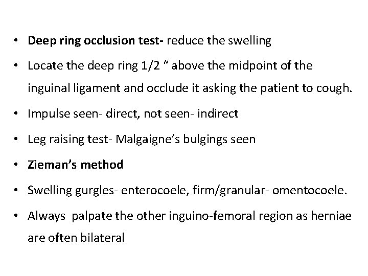  • Deep ring occlusion test- reduce the swelling • Locate the deep ring