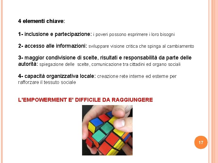 4 elementi chiave: 1 - inclusione e partecipazione: i poveri possono esprimere i loro 4 elementi chiave: 1 - inclusione e partecipazione: i poveri possono esprimere i loro