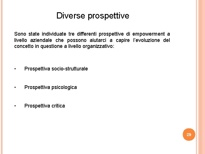Diverse prospettive Sono state individuate tre differenti prospettive di empowerment a livello aziendale che Diverse prospettive Sono state individuate tre differenti prospettive di empowerment a livello aziendale che