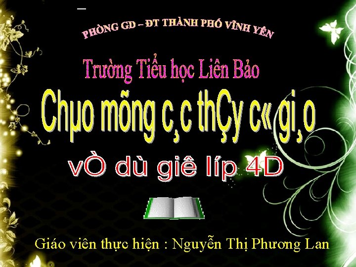 Giáo viên thực hiện : Nguyễn Thị Phương Lan 