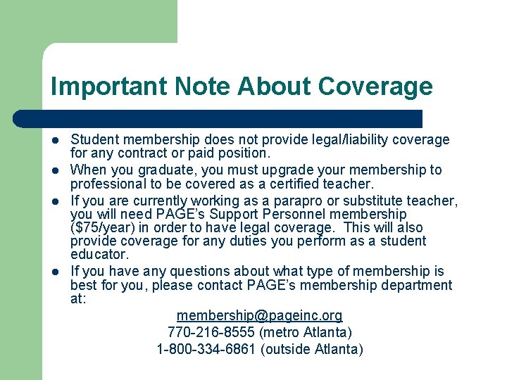 Important Note About Coverage l l Student membership does not provide legal/liability coverage for