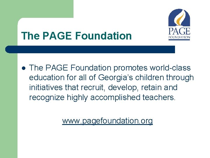 The PAGE Foundation l The PAGE Foundation promotes world-class education for all of Georgia’s