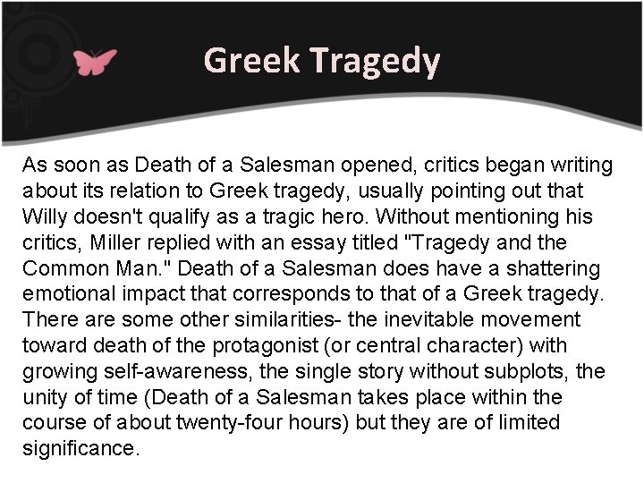 Greek Tragedy As soon as Death of a Salesman opened, critics began writing about
