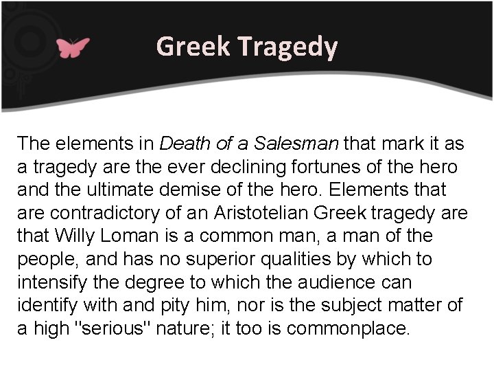 Greek Tragedy The elements in Death of a Salesman that mark it as a