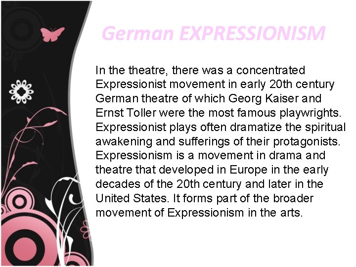 German EXPRESSIONISM In theatre, there was a concentrated Expressionist movement in early 20 th