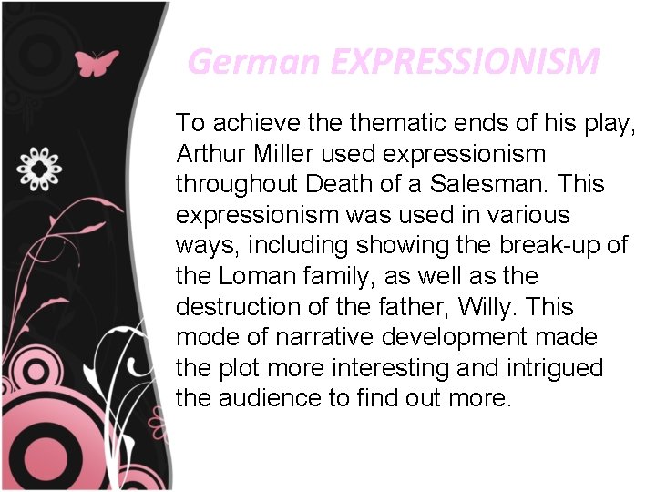 German EXPRESSIONISM To achieve thematic ends of his play, Arthur Miller used expressionism throughout