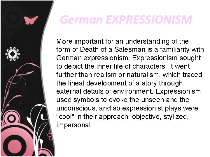 German EXPRESSIONISM More important for an understanding of the form of Death of a