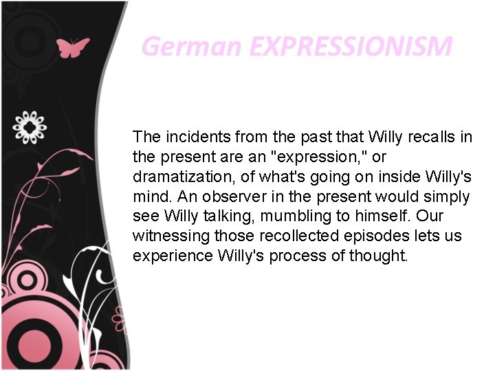 German EXPRESSIONISM The incidents from the past that Willy recalls in the present are