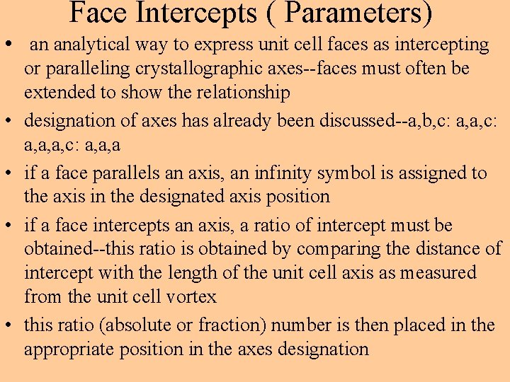 Face Intercepts ( Parameters) • an analytical way to express unit cell faces as