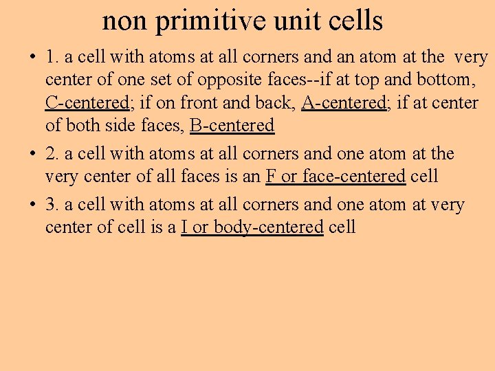 non primitive unit cells • 1. a cell with atoms at all corners and