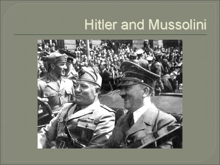 Hitler and Mussolini 