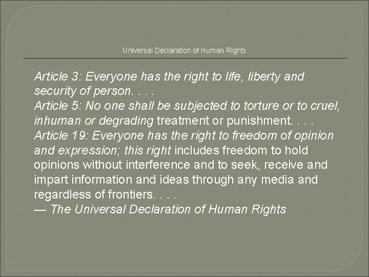 Universal Declaration of Human Rights Article 3: Everyone has the right to life, liberty