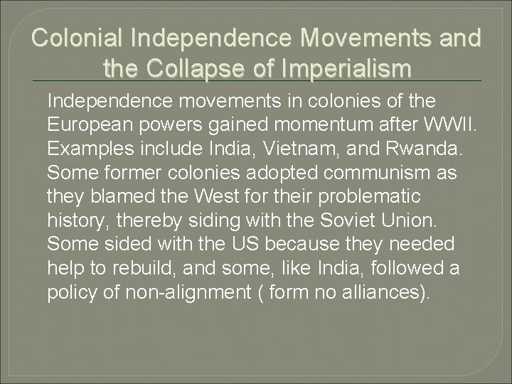 Colonial Independence Movements and the Collapse of Imperialism Independence movements in colonies of the