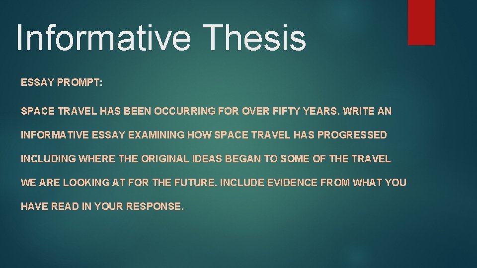 Informative Thesis ESSAY PROMPT: SPACE TRAVEL HAS BEEN OCCURRING FOR OVER FIFTY YEARS. WRITE