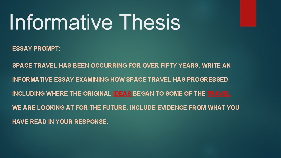 Informative Thesis ESSAY PROMPT: SPACE TRAVEL HAS BEEN OCCURRING FOR OVER FIFTY YEARS. WRITE