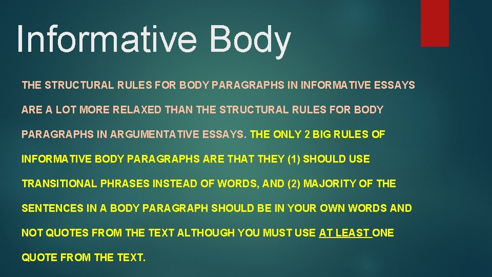 Informative Body THE STRUCTURAL RULES FOR BODY PARAGRAPHS IN INFORMATIVE ESSAYS ARE A LOT