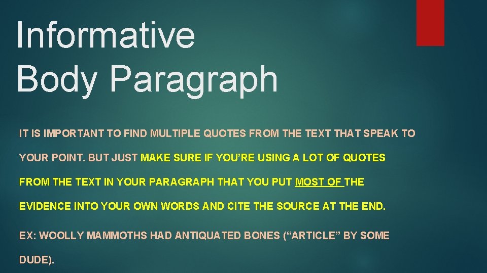 Informative Body Paragraph IT IS IMPORTANT TO FIND MULTIPLE QUOTES FROM THE TEXT THAT
