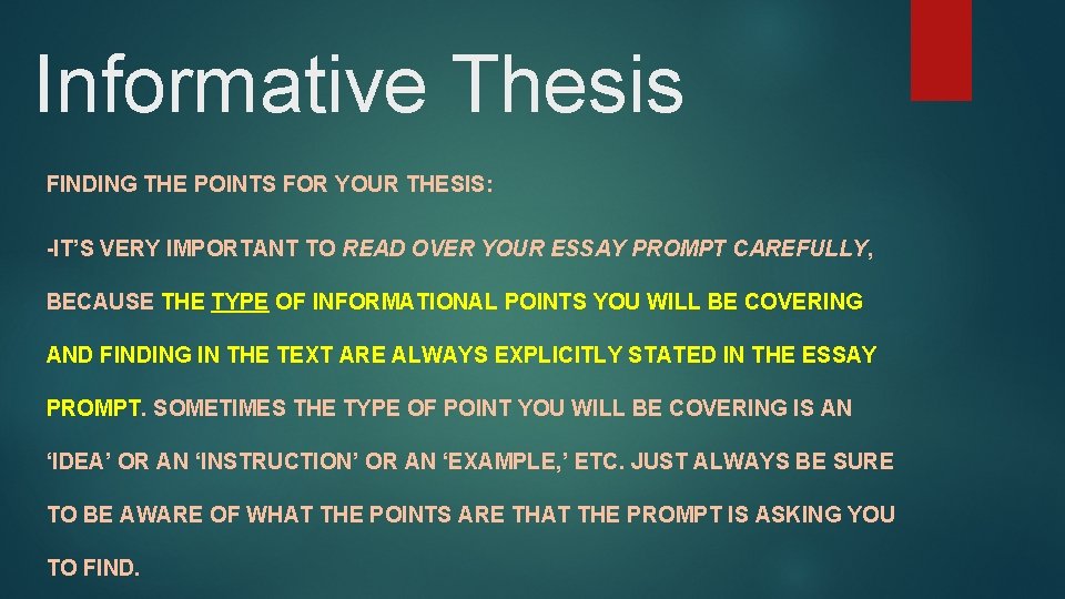 Informative Thesis FINDING THE POINTS FOR YOUR THESIS: -IT’S VERY IMPORTANT TO READ OVER