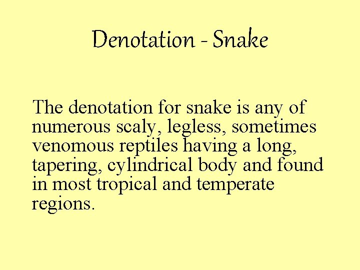 Denotation Definition Refers to the literal meaning of