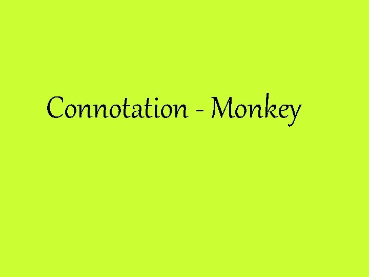 Connotation - Monkey 