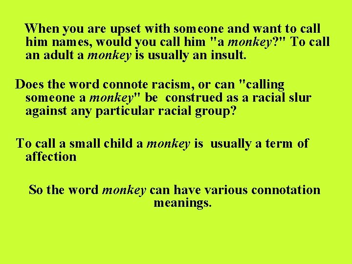 When you are upset with someone and want to call him names, would you