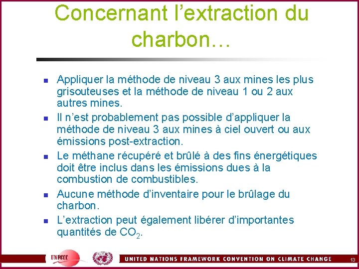 Concernant l’extraction du charbon… n n n Appliquer la méthode de niveau 3 aux