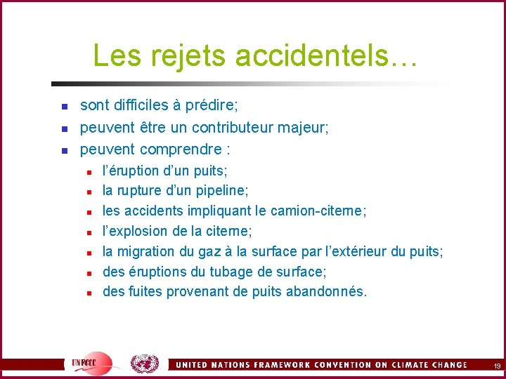 Les rejets accidentels… n n n sont difficiles à prédire; peuvent être un contributeur