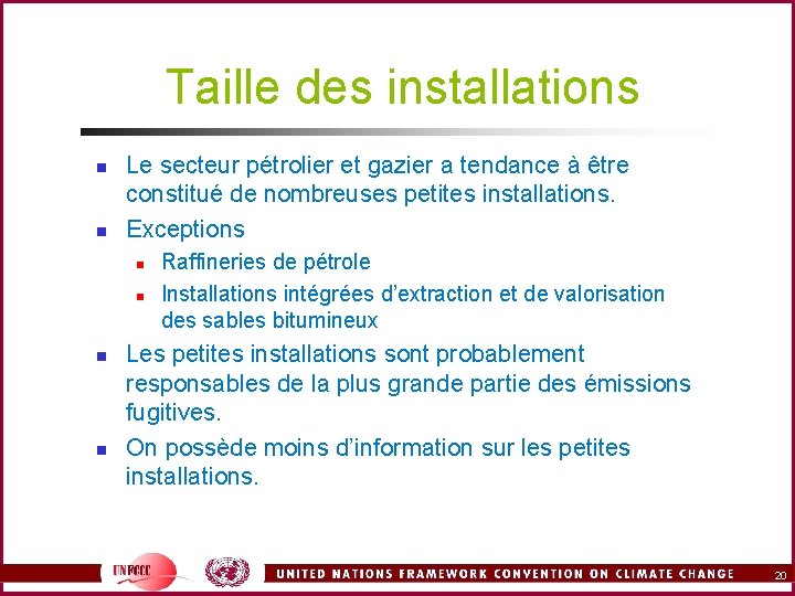 Taille des installations n n Le secteur pétrolier et gazier a tendance à être