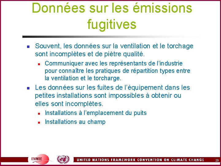 Données sur les émissions fugitives n Souvent, les données sur la ventilation et le