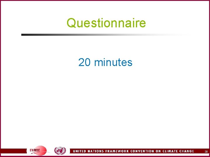 Questionnaire 20 minutes 38 