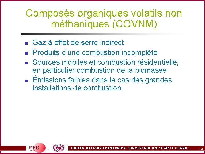Composés organiques volatils non méthaniques (COVNM) n n Gaz à effet de serre indirect