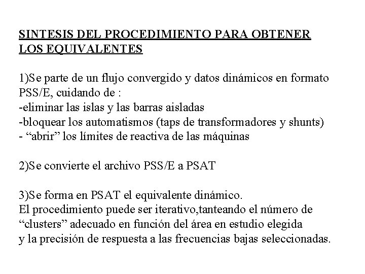 SINTESIS DEL PROCEDIMIENTO PARA OBTENER LOS EQUIVALENTES 1)Se parte de un flujo convergido y