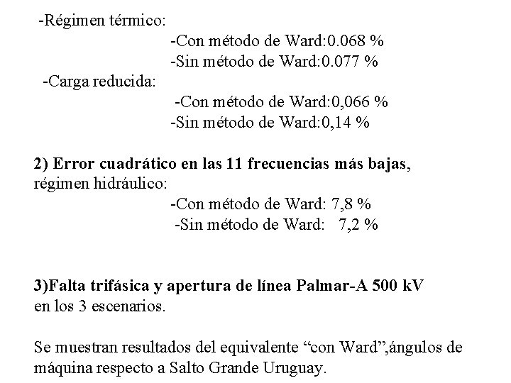  -Régimen térmico: -Con método de Ward: 0. 068 % -Sin método de Ward: