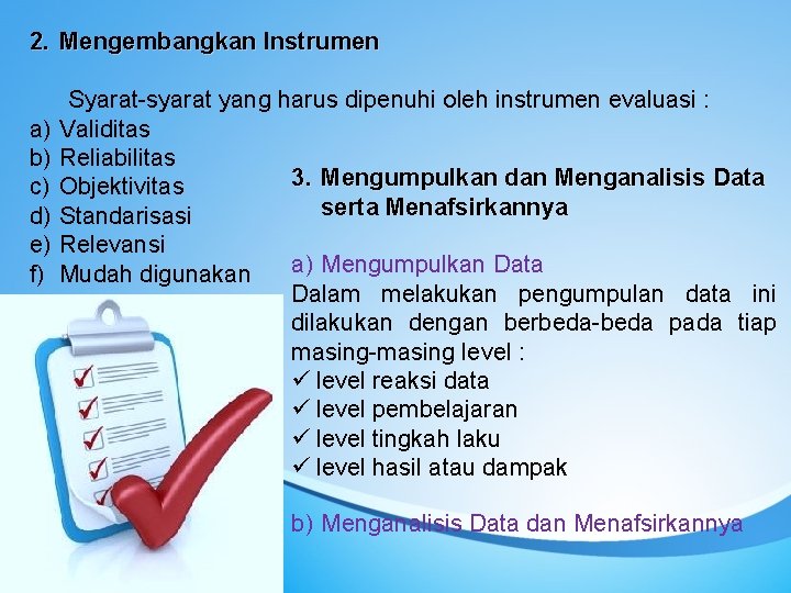 2. Mengembangkan Instrumen a) b) c) d) e) f) Syarat-syarat yang harus dipenuhi oleh