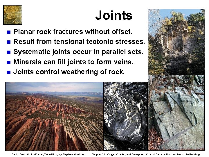 Joints < Planar rock fractures without offset. < Result from tensional tectonic stresses. <