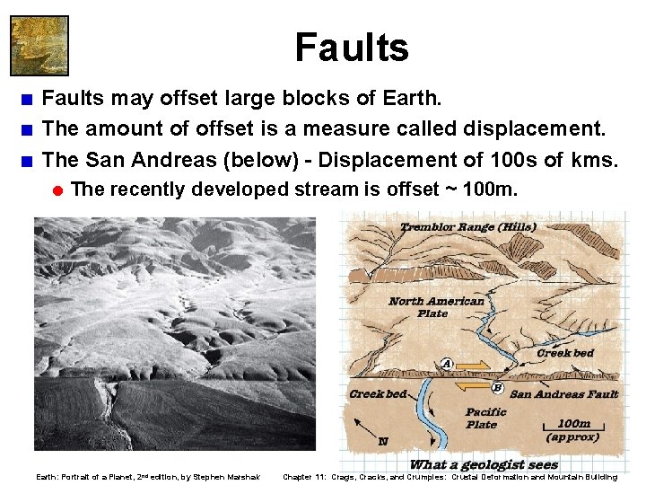 Faults < Faults may offset large blocks of Earth. < The amount of offset