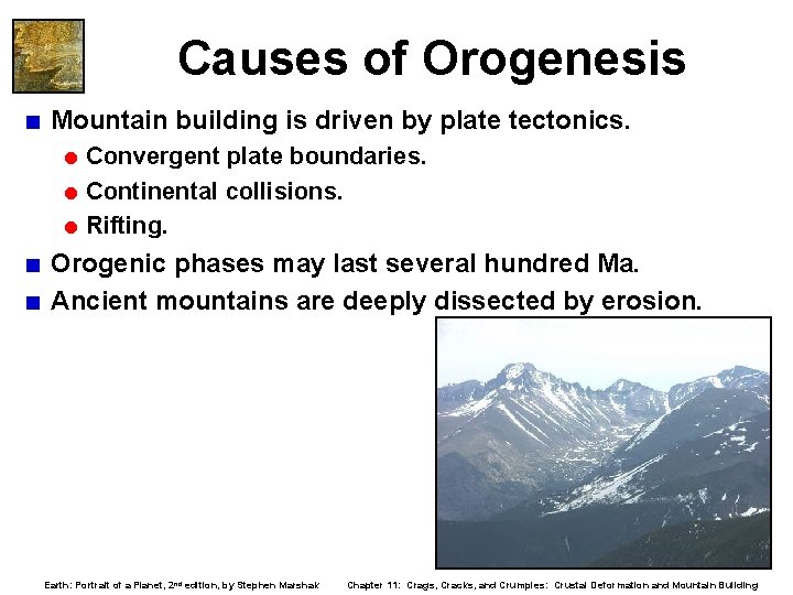 Causes of Orogenesis < Mountain building is driven by plate tectonics. = Convergent plate