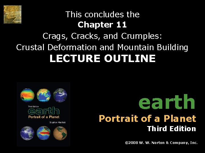 This concludes the Chapter 11 Crags, Cracks, and Crumples: Crustal Deformation and Mountain Building