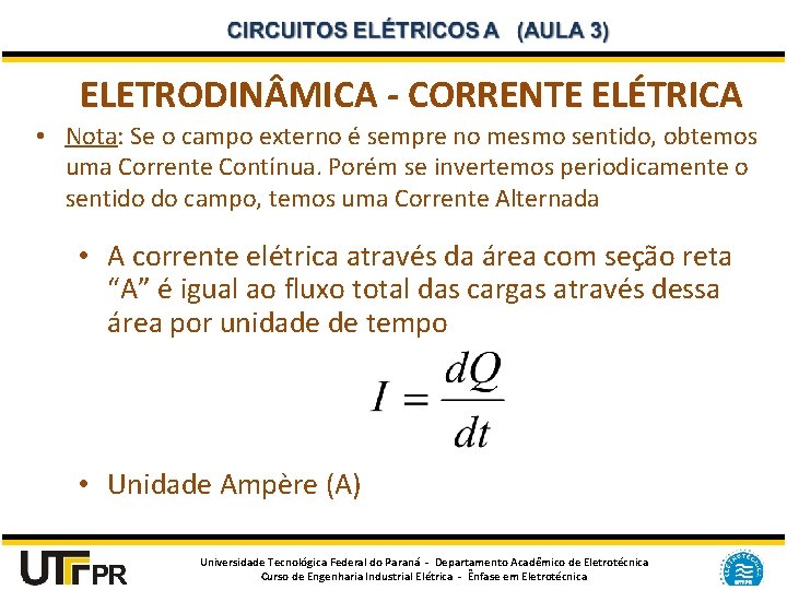 ELETRODIN MICA - CORRENTE ELÉTRICA • Nota: Se o campo externo é sempre no