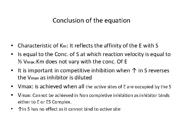 Conclusion of the equation • Characteristic of Km: It reflects the affinity of the