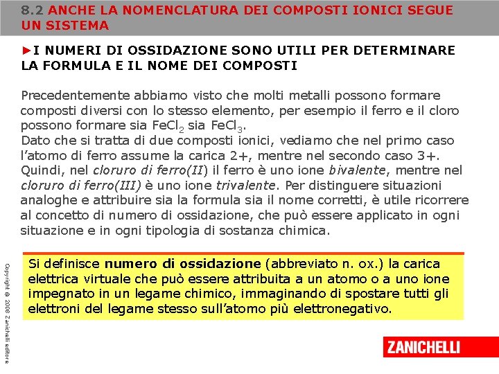 8. 2 ANCHE LA NOMENCLATURA DEI COMPOSTI IONICI SEGUE UN SISTEMA ►I NUMERI DI