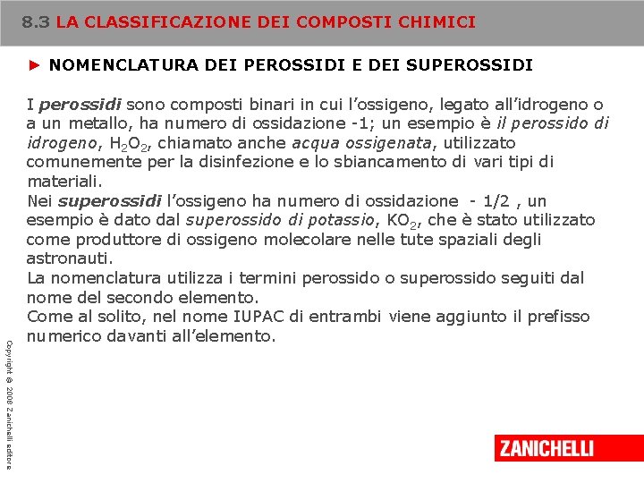 8. 3 LA CLASSIFICAZIONE DEI COMPOSTI CHIMICI ► NOMENCLATURA DEI PEROSSIDI E DEI SUPEROSSIDI