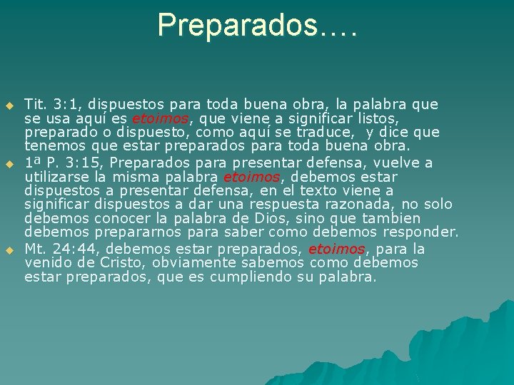 Preparados…. u u u Tit. 3: 1, dispuestos para toda buena obra, la palabra