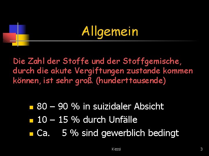 Allgemein Die Zahl der Stoffe und der Stoffgemische, durch die akute Vergiftungen zustande kommen