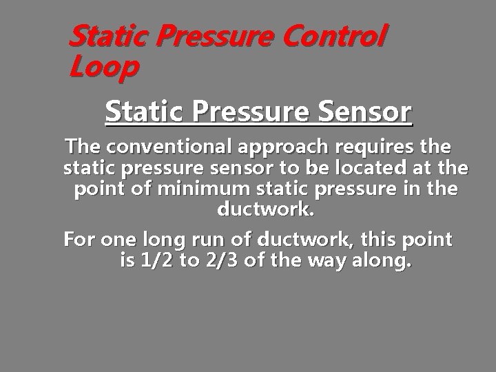 Static Pressure Control Loop Static Pressure Sensor The conventional approach requires the static pressure