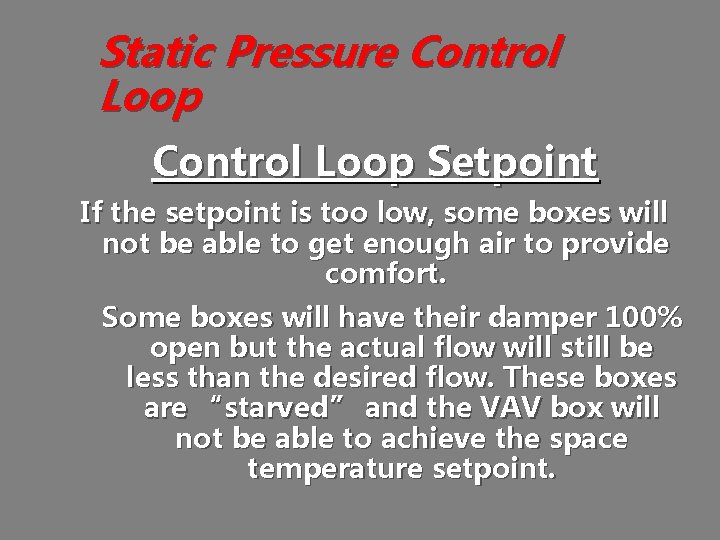 Static Pressure Control Loop Setpoint If the setpoint is too low, some boxes will