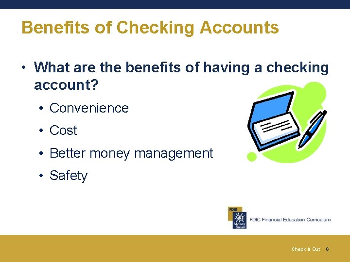 Benefits of Checking Accounts • What are the benefits of having a checking account?