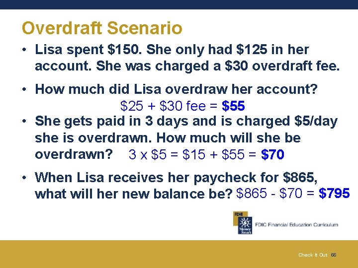 Overdraft Scenario • Lisa spent $150. She only had $125 in her account. She