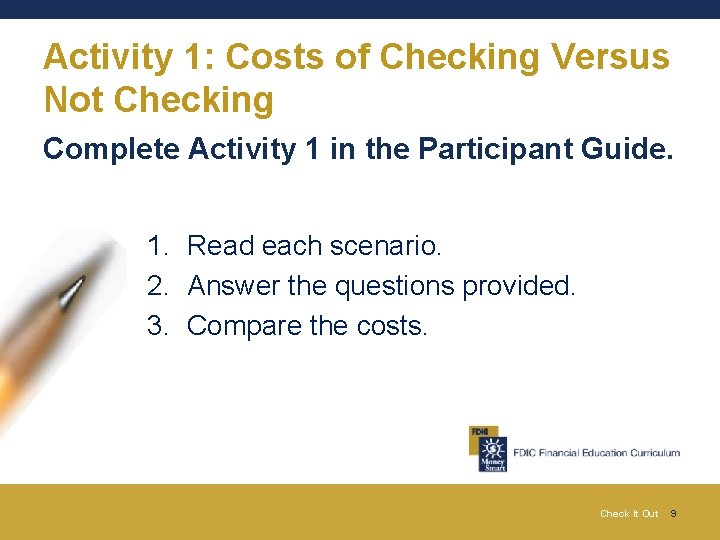 Activity 1: Costs of Checking Versus Not Checking Complete Activity 1 in the Participant