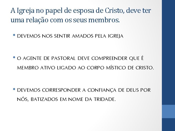 A Igreja no papel de esposa de Cristo, deve ter uma relação com os